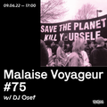 Malaise Voyageur #75 w/ DJ Osef