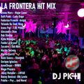 La Frontera Hit Mix mixed by DJ Pich!