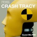 Frequent Players Guest Mix 49: Crash Tracy