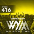 Cosmic Gate - WAKE YOUR MIND Radio Episode 416