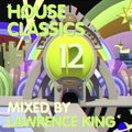 House Classics vol. 12 - Mixed by Lawrence King