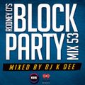 RODNEY O'S BLOCK PARTY (KIIS FM & IHEARTRADIO) MIX 53