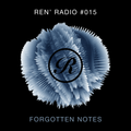 Ren' Radio #015 - Forgotten Notes