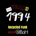 Recycled Funk Episode 26 (The year is 1994)