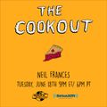 The Cookout 155: Neil Frances