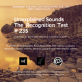 Unexplained Sounds - The Recognition Test # 235