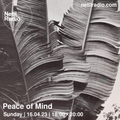 Peace of Mind - 16th April 2023