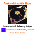 funkandthat Monthly Mix Show Saturday 19th February - Live Stream