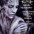Mix Gothic Tribal, Pagan Folk, Viking, Médiéval (Part 1) Mai 2019 By Dj-Eurydice