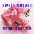 Sweet Mother : The Mother's Day Set 2019