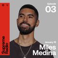 Supreme Radio EP 003 - Miles Medina