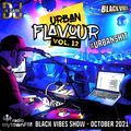 Dj Lil Saint - Urban Flavour Vol.12 - MytownFM Black Vibes Show (October 2021) #URBANSHIT