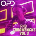 OPD RnB Throwbacks Vol 3