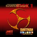 DjHITMAN - ELEVATIONS Level 6 Disk 1