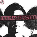 Teenage Noise #6
