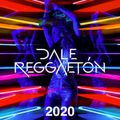 Dale Reggaeton 2020 Episode 1
