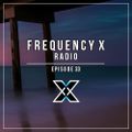 Frequency X Radio - Episode 33