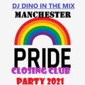 MANCHESTER PRIDE 2021 (IN THE CLUB MIX) PART TWO. DJ DINO,