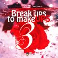 Break Ups to Make Ups Vol 3 #RnB
