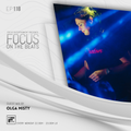 Focus On The Beats - Podcast 118 By Olga Misty