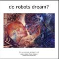 Do Robots Dream? [session 090]