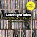 Late Night Tales: Digging In The Crates (May 2022)