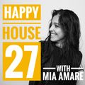 Happy House #27 with Mia Amare