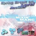 Mixin Marc - Spring Break On Another Level 2002