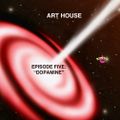 Art House - Episode Five: 