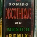 El Sonido Discotheque De México *Remix* - Lado B