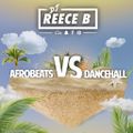 DJReeceB Presents - Afrobeats Vs Dancehall ⎢ Afrobeats/Bashment ⎢FOLLOW ME ON INSTAGRAM @DJREECEB