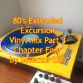 80's Extended Excursion Vinyl Mix Part 3 Chapter Four by Selector Leo