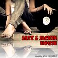 07. Jazz & Jackin House (mixed: 10.06.2017)