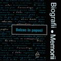 Biografii, Memorii: Balzac In Papuci (2000)