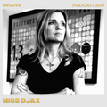 Groove Podcast 200 - Miss Djax