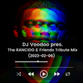 @IAmDJVoodoo pres. The RANCIDO & Friends Tribute Mix (2023-02-06)