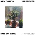 Not On Time w/ Ken Okuda // 12.06.20