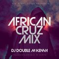 DJ DOUBLE M MID NIGHT CLASS AFRICAN CRUZ#1@DJDOUBLE M KENYA
