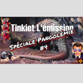 TINKIET L'EMISSION spéciale Pangolémie #4