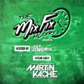 The Mix Fix Hour Hosted By Alex Dynamix - Episode 15 Feat. Martin Kache