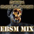 EBSM Mix From DJ DARK MODULATOR