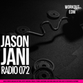 Jaosn Jani x Workout Radio x Episode 072 (EDM)