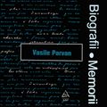 Biografii, Memorii: Vasile Parvan (1977)