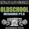 DJ J-MC-old school megamix pt.5 (dj-jmc megamix)