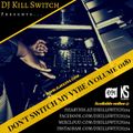 Don't Switch My Vybe (Vol. 018)
