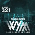 Cosmic Gate - WAKE YOUR MIND Radio Episode 321