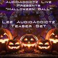 AudioAddictz Live Presents "Halloween Ball" - Teasers Sets - Lee AudioAddictz