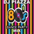 DJ Piazza - 80's Dance Party Mix (Section The 80's Part 5)