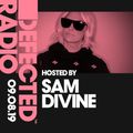Defected Radio Show presented by Sam Divine - 09.08.19