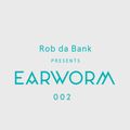Rob da Bank presents Earworm 002 May 2015